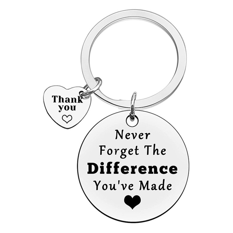 Never Forget the Difference You'Ve Made Inspirational Keychain Stainless Steel Laser