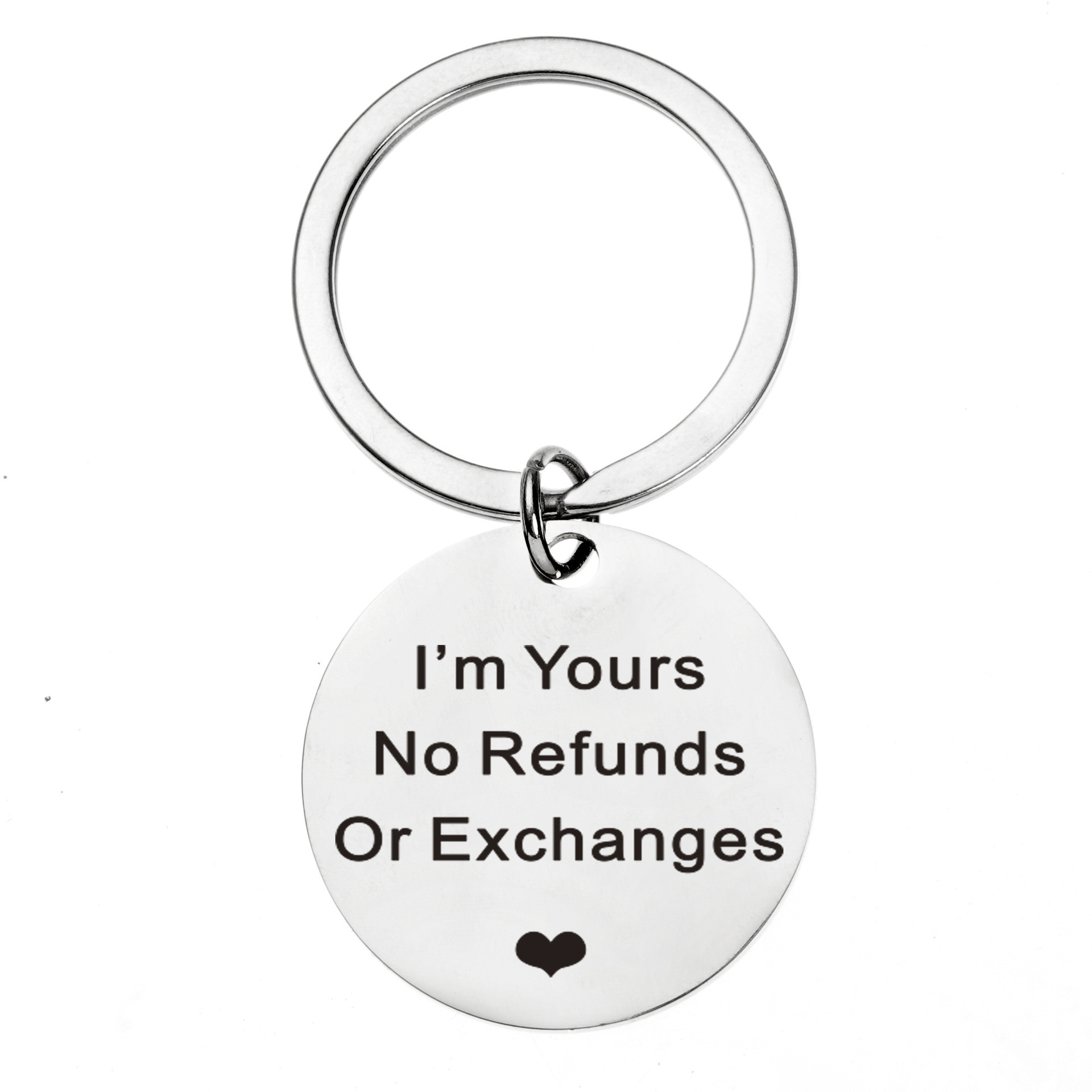 I'M Yours No Refunds or Exchanges Stainless Steel Keychain Valentine's Day Father's Day Gift