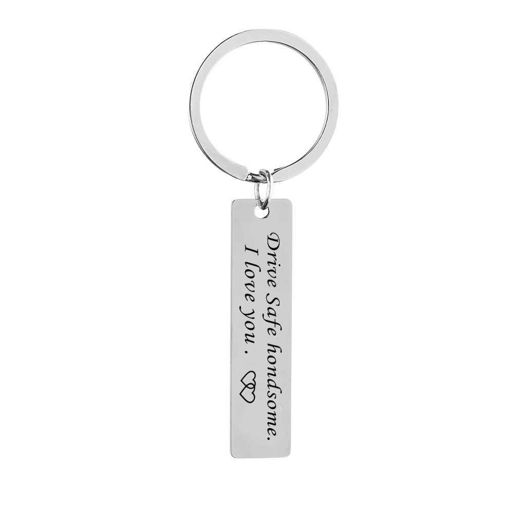 Stainless steel long engraved keychain Drive Safe handsome.I love you Safe driving