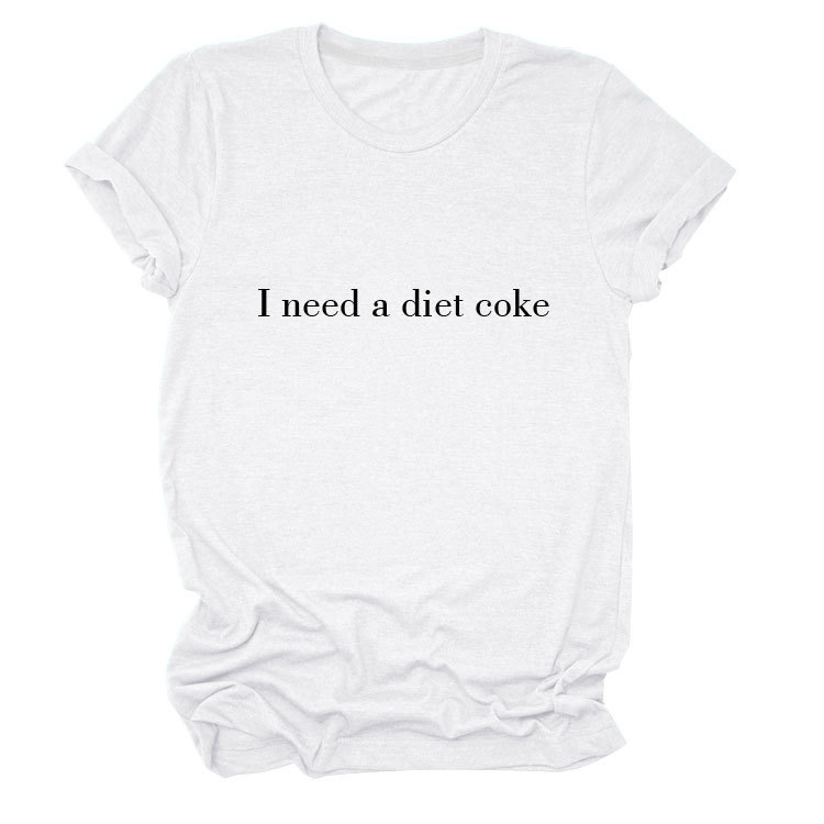 2024 New European and American Cross-border I need a diet coke Letter Printed Summer T-shirt in stock