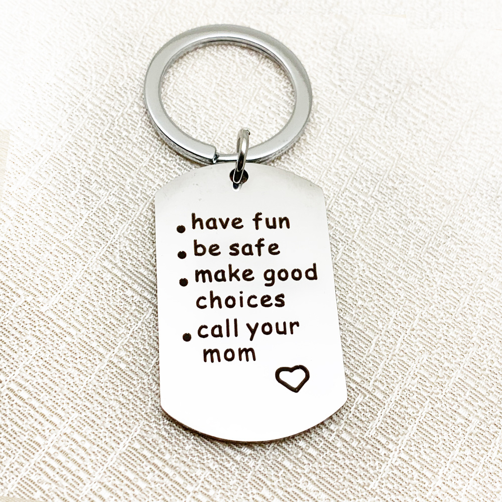 2021 New Have Fun Be Safe Make Good Choice Stainless Steel Keychain Mom Gift