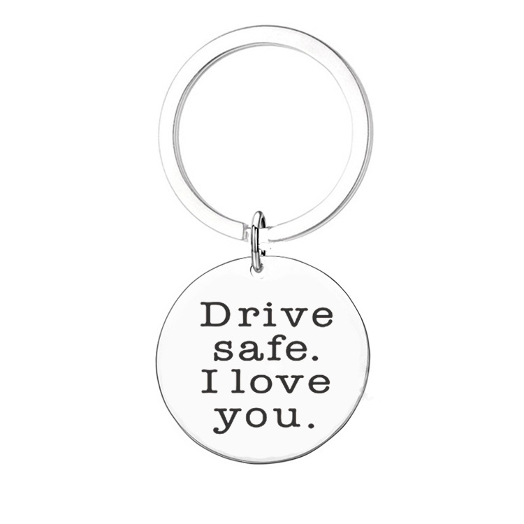 drive safe. I love you. Good driving gift for relatives male/girlfriend stainless steel keychain