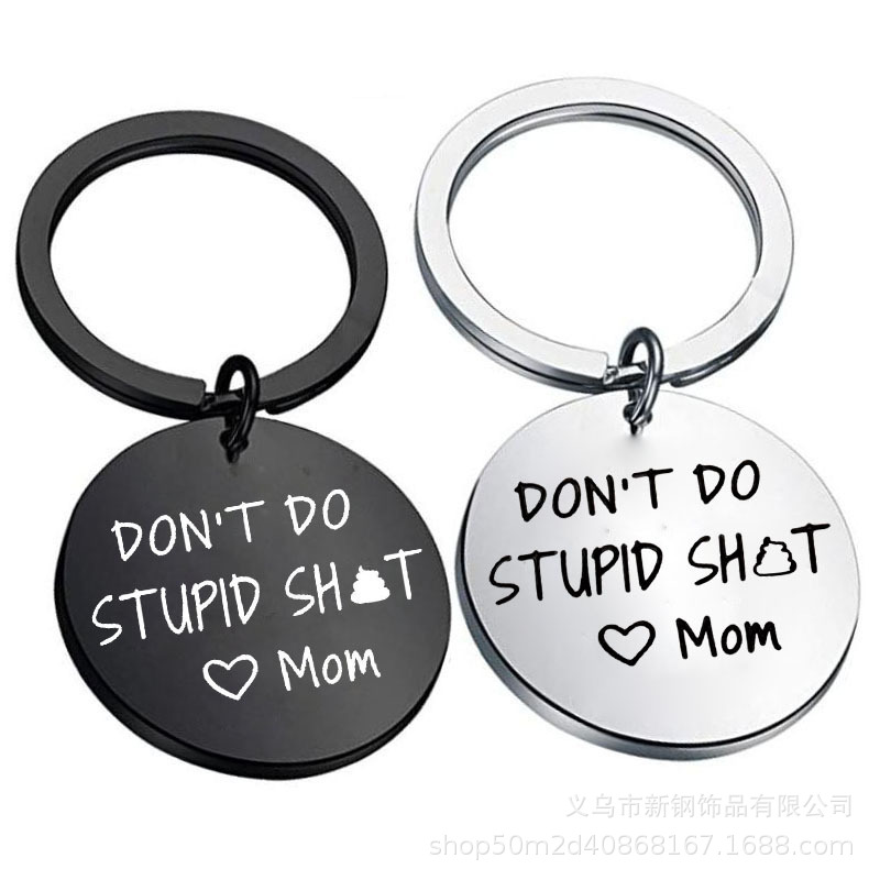 Picture of MOM MOTHER DAY GIFT NEW DON'T DO STUPID SHIT FUNNY STAINLESS STEEL KEYCHAIN
